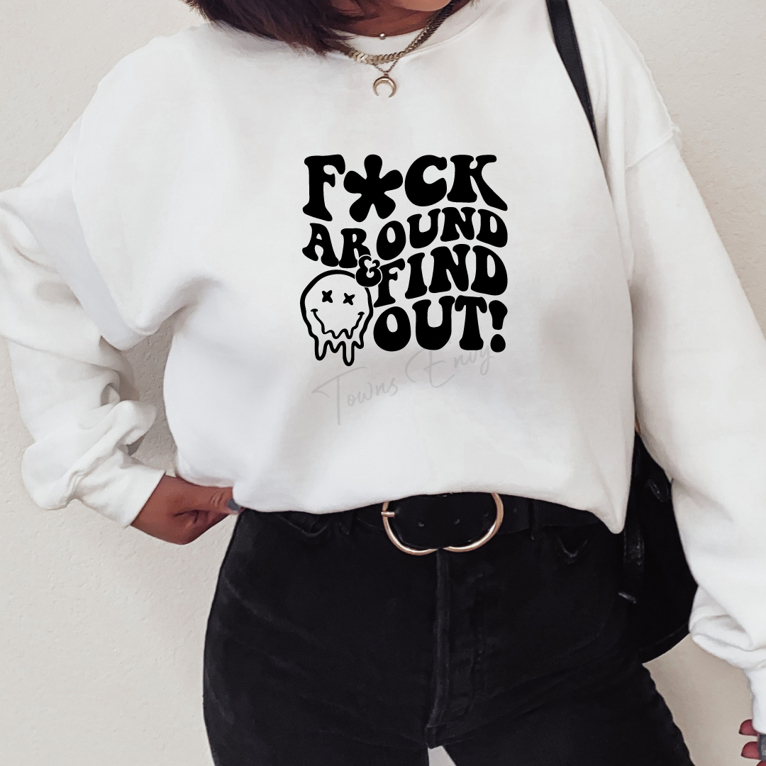 Fuck Around And Find Out Crewneck
