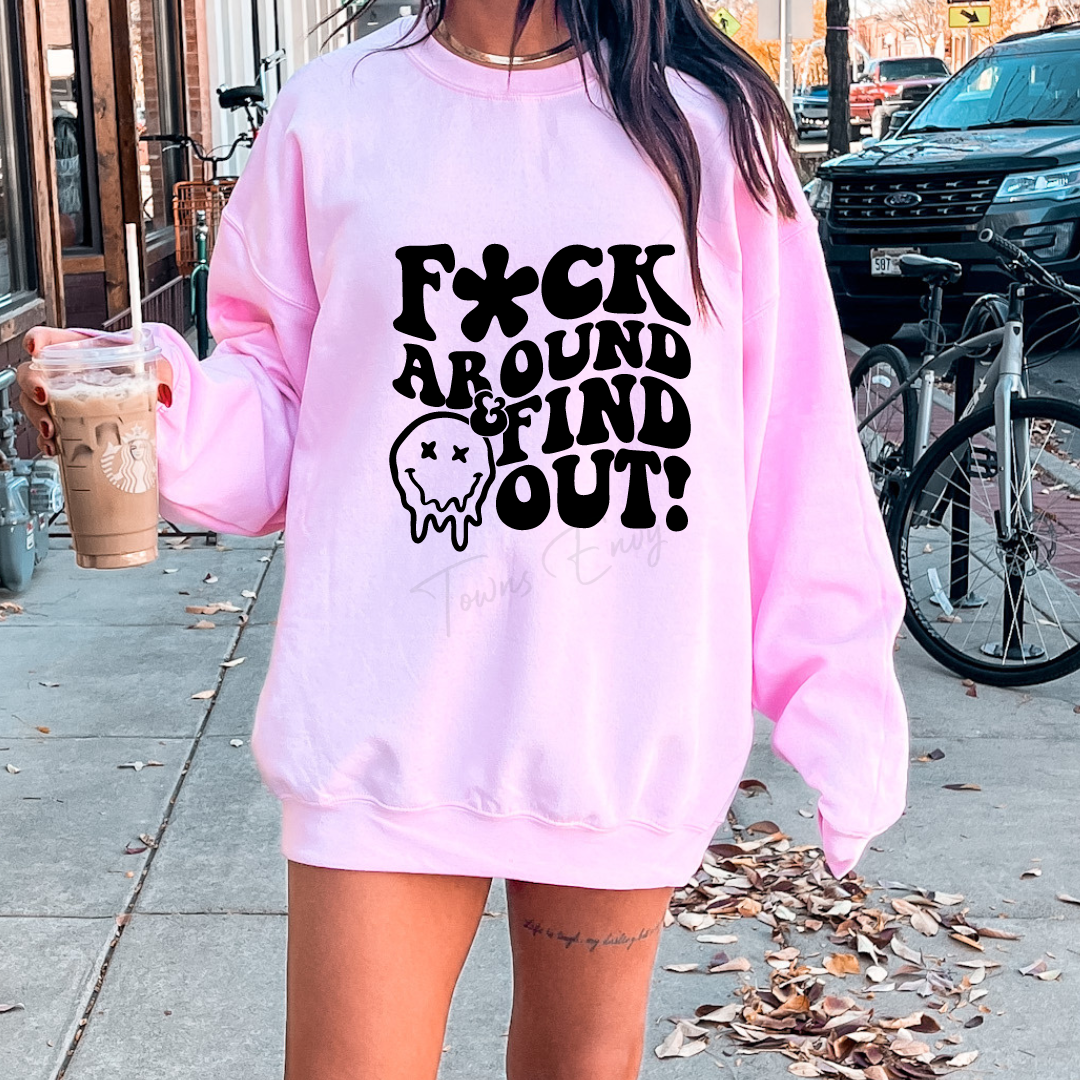 Fuck Around And Find Out Crewneck