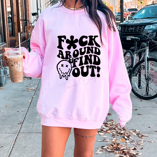 Fuck Around And Find Out Crewneck