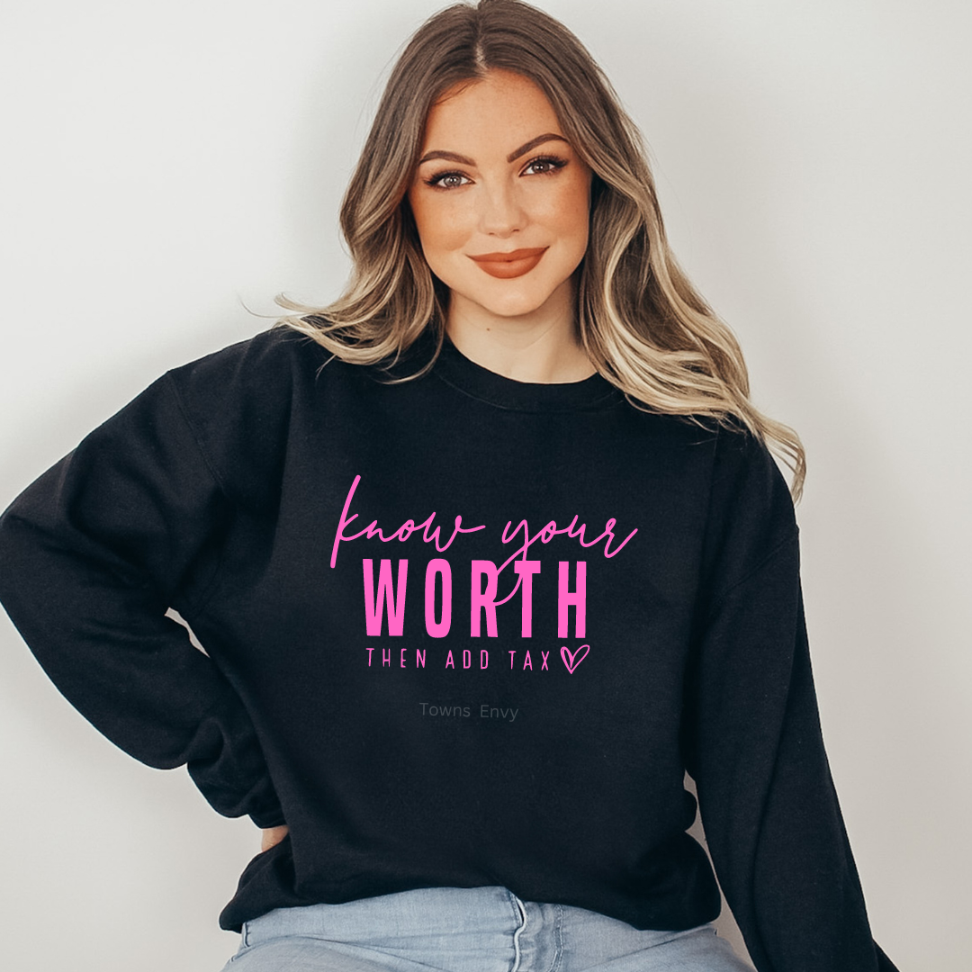 Know your Worth Then Add Tax Crewneck