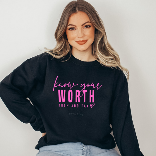 Know your Worth Then Add Tax Crewneck