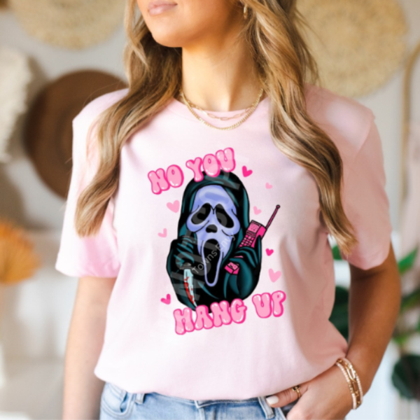 No You Hang Up Tee